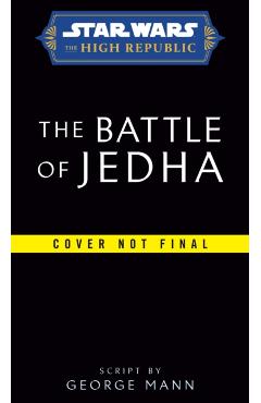 Star Wars: The Battle of Jedha (the High Republic) - George Mann
