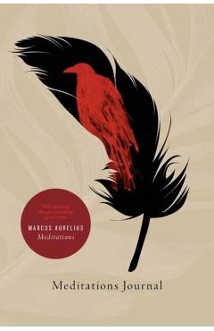 Meditations Journal: With Inspiring, Thought-Provoking Quotes from Marcus Aurelius Meditations - Marcus Aurelius
