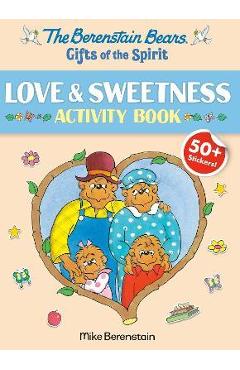 Berenstain Bears Gifts of the Spirit Love & Sweetness Activity Book (Berenstain Bears) - Mike Berenstain