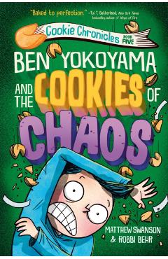 Ben Yokoyama and the Cookies of Chaos - Matthew Swanson