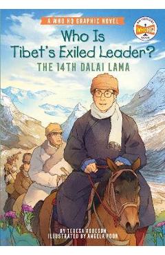 Who Is Tibet\'s Exiled Leader?: The 14th Dalai Lama: An Official Who HQ Graphic Novel - Teresa Robeson