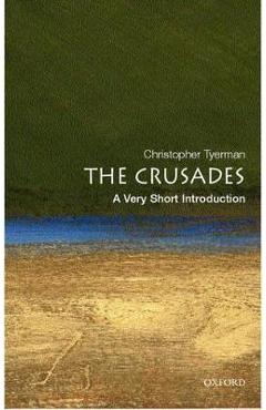 The Crusades: A Very Short Introduction - Christopher Tyerman