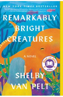 Remarkably Bright Creatures - Shelby Van Pelt