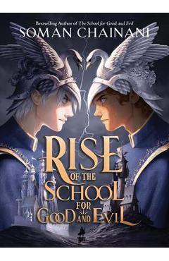 Rise of the School for Good and Evil - Soman Chainani