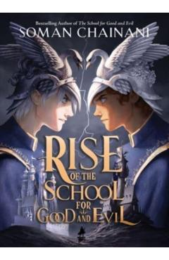 Rise of the School for Good and Evil - Soman Chainani