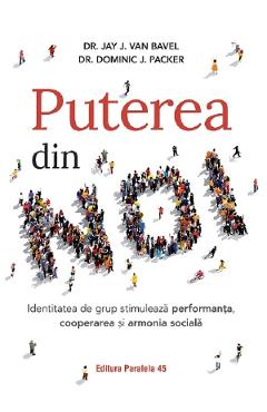 Puterea din noi - Jay J.Van Bavel, Dominic J. Packer