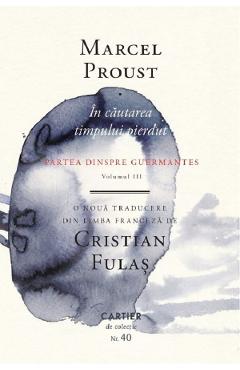 In cautarea timpului pierdut Vol.3: Partea dinspre Guermantes – Marcel Proust Beletristica poza bestsellers.ro
