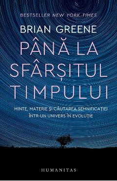 Pana la sfarsitul timpului - Brian Greene