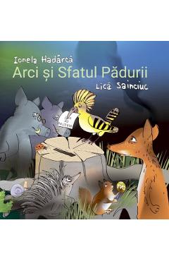 Arci si sfatul padurii - ionela hadarca