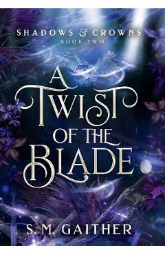 A Twist of the Blade - S. M. Gaither