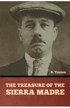 The Treasure of the Sierra Madre - B. Traven