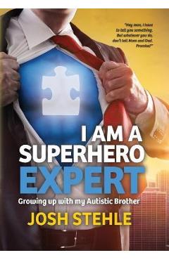 I am a Superhero Expert: Growing up with my Autistic Brother - Josh Stehle