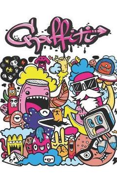 Graffiti: Street Art Coloring Book For Teens Adults, 50 Amazing Graffiti drawing, Calm & Relaxation - Graffiti Chayde