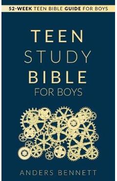 Teen Study Bible for Boys: 52-Week Teen Bible Guide for Boys - Anders Bennett
