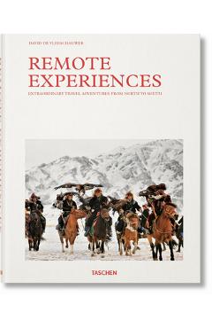 Remote Experiences. Extraordinary Travel Adventures from North to South - David De Vleeschauwer