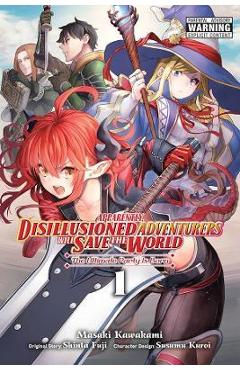 Apparently, Disillusioned Adventurers Will Save the World, Vol. 1 (Manga) - Shinta Fuji