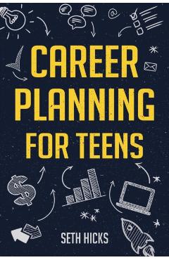Career Planning for Teens - Seth Hicks
