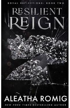 Resilient Reign - Aleatha Romig