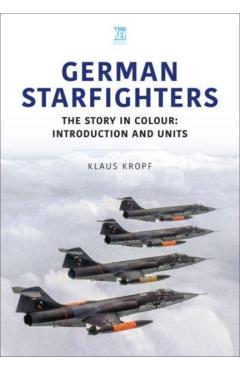 German Starfighters: Volume 1 - Klaus Kropf
