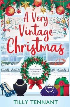 A Very Vintage Christmas: A heartwarming Christmas romance - Tilly Tennant