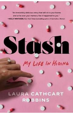 Stash: My Life in Hiding - Laura Cathcart Robbins
