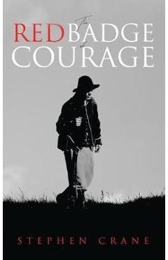 The Red Badge of Courage - Stephen Crane