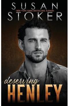 Deserving Henley - Susan Stoker