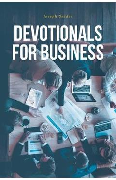 Devotionals For Business - Joseph Snider