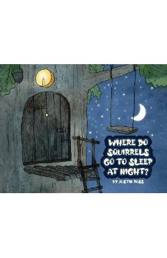 Where Do Squirrels Go to Sleep at Night? - Justin Ross