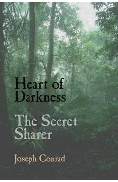 Heart of Darkness and the Secret Sharer - Joseph Conrad