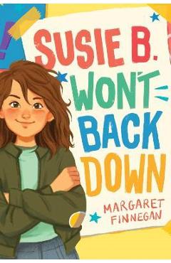 Susie B. Won\'t Back Down - Margaret Finnegan