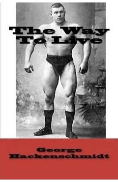 The Way To Live - George Hackenschmidt