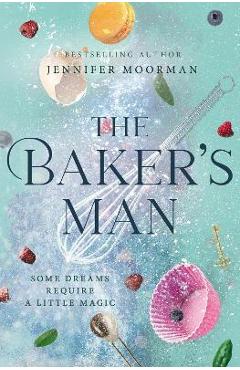 The Baker\'s Man - Jennifer Moorman