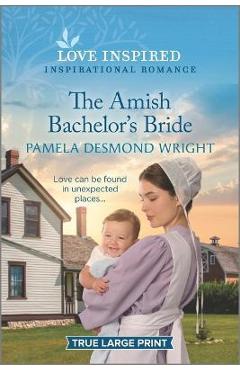 The Amish Bachelor\'s Bride: An Uplifting Inspirational Romance - Pamela Desmond Wright