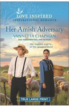 Her Amish Adversary: An Uplifting Inspirational Romance - Vannetta Chapman