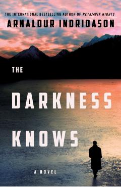 The Darkness Knows - Arnaldur Indridason