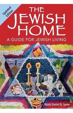 The Jewish Home (Updated Edition) - Rabbi Daniel B. Syme