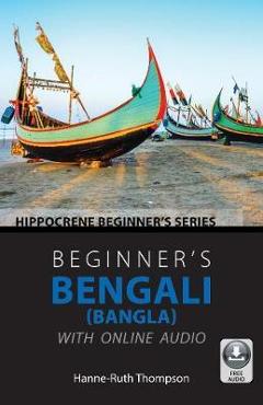 Beginner\'s Bengali (Bangla) with Online Audio - Hanne-ruth Thompson