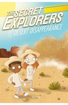 The Secret Explorers and the Desert Disappearance - Sj King