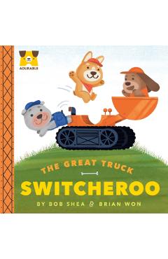 Adurable: The Great Truck Switcheroo - Bob Shea