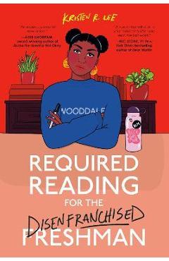 Required Reading for the Disenfranchised Freshman - Kristen R. Lee