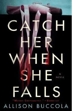 Catch Her When She Falls - Allison Buccola