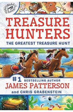 Treasure Hunters: The Greatest Treasure Hunt - James Patterson