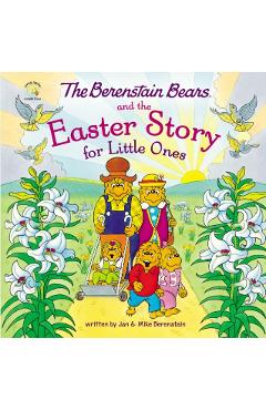 The Berenstain Bears and the Easter Story for Little Ones - Mike Berenstain