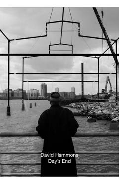 David Hammons: Day\'s End - Adam D. Weinberg