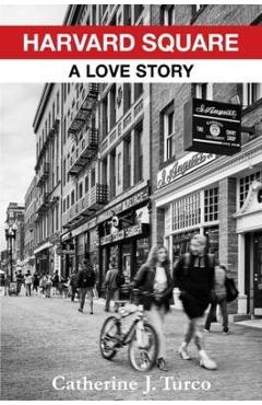 Harvard Square: A Love Story - Catherine Turco