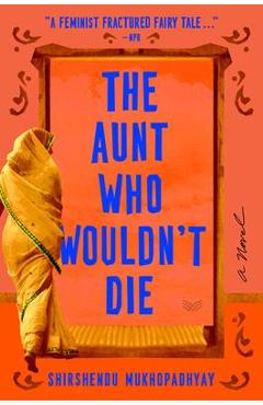 The Aunt Who Wouldn\'t Die - Shirshendu Mukhopadhyay