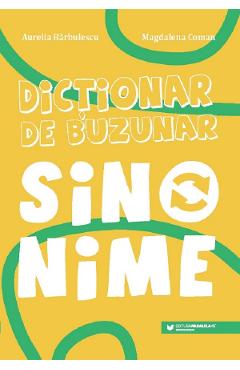 Dictionar de buzunar: sinonime - aurelia barbulescu, magdalena coman