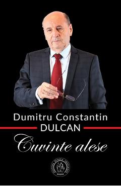 Cuvinte alese - Dumitru Constantin Dulcan - SCOALA ARDELEANA