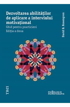 eBook Dezvoltarea abilitatilor de aplicare a interviului motivational - David B. Rosengren